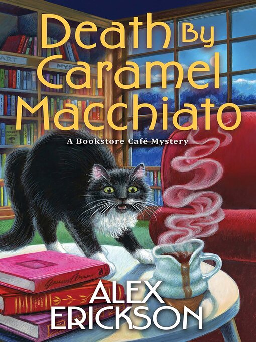 Title details for Death by Caramel Macchiato by Alex Erickson - Wait list